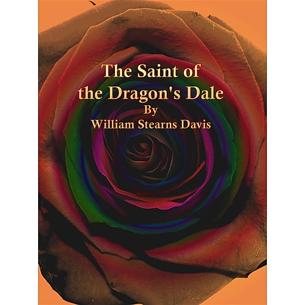 The Saint of the Dragon's Dale, William Stearns Davis
