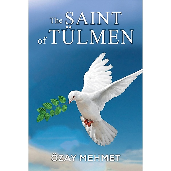 The Saint of Tülmen / Austin Macauley Publishers, Ozay Mehmet
