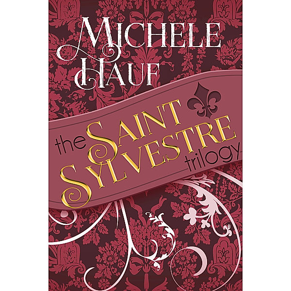 The Saint Sylvestre trilogy, Michele Hauf