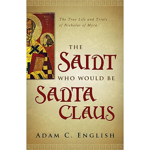 The Saint Who Would Be Santa Claus, Adam C. English