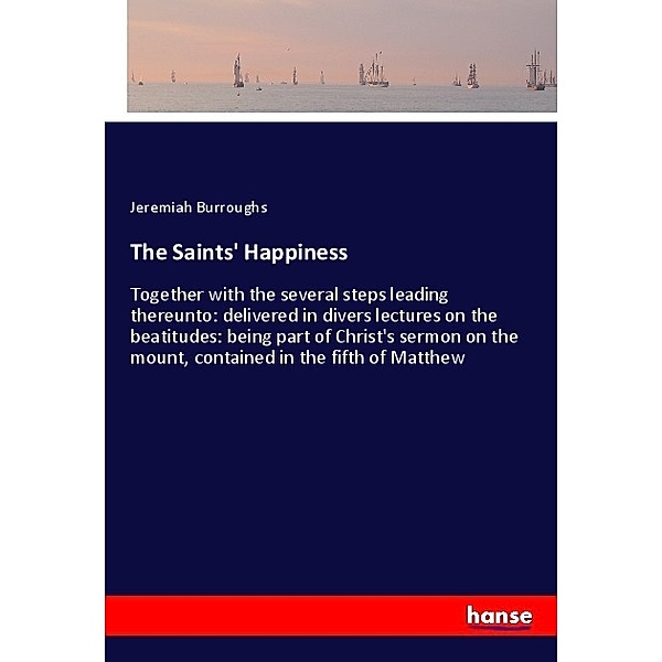 The Saints' Happiness, Jeremiah Burroughs