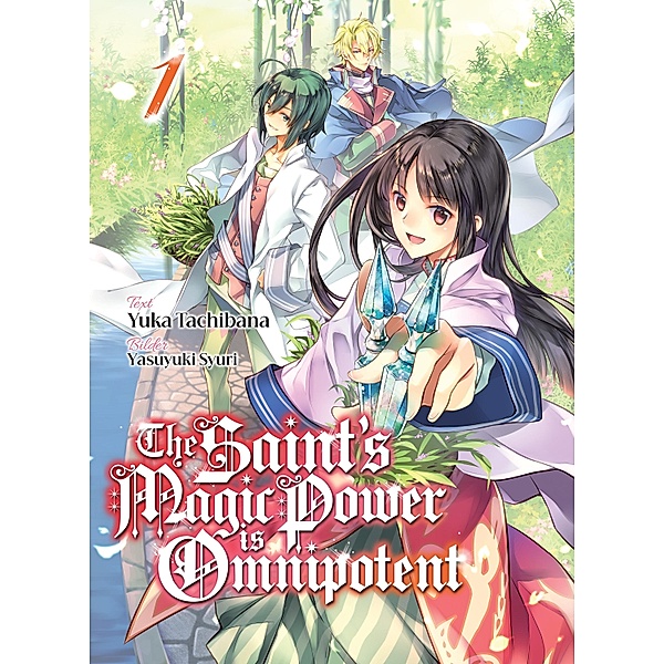 The Saint's Magic Power is Omnipotent (Deutsche Light Novel): Band 1 / The Saint's Magic Power is Omnipotent (Deutsche Light Novel) Bd.1, Yuka Tachibana