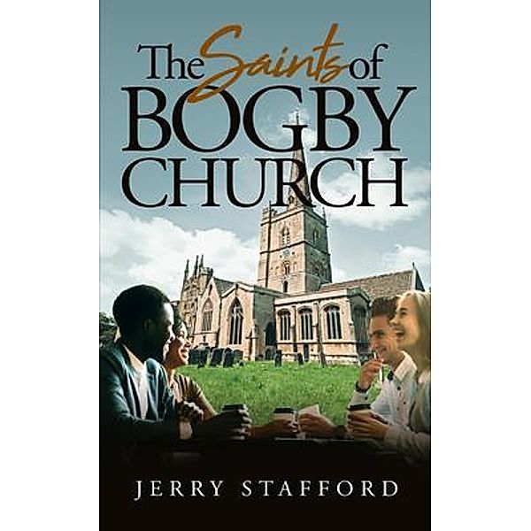 The Saints of Bogby Church / URLink Print & Media, LLC, Jerry L. Stafford