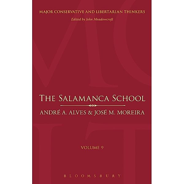 The Salamanca School / Major Conservative and Libertarian Thinkers, Andre Azevedo Alves, Jose Moreira