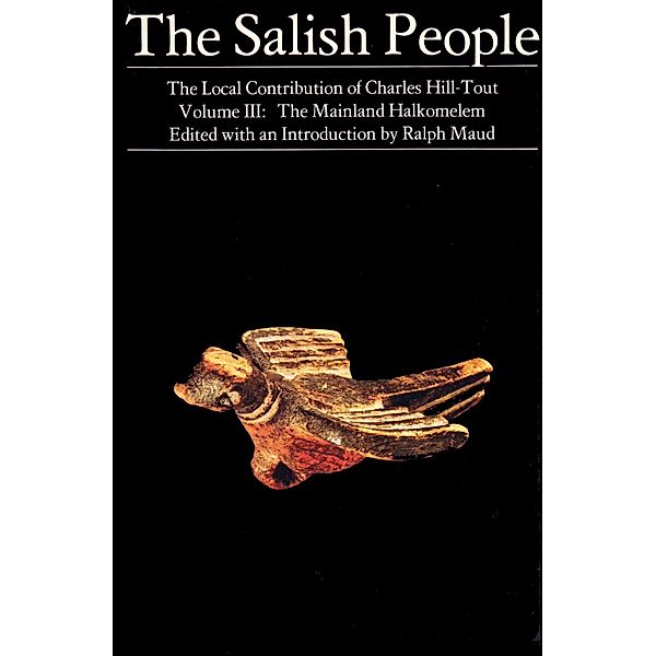 The Salish People: Volume III / The Salish People, Charles Hill-Tout