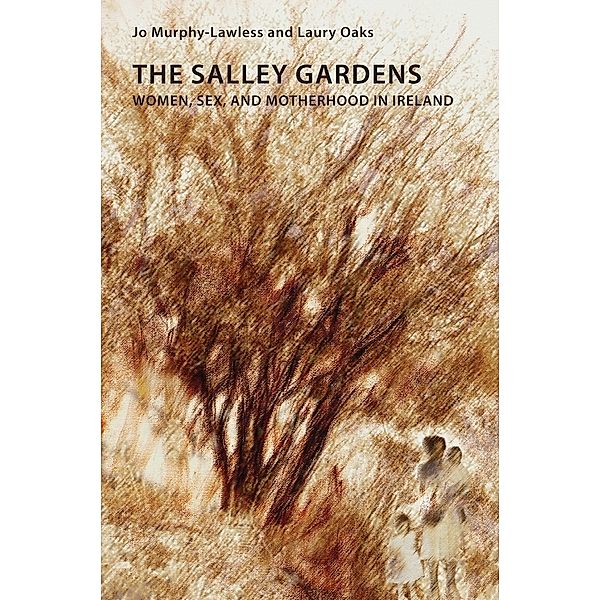 The Salley Gardens, Jo Murphy-Lawless, Laury Oaks