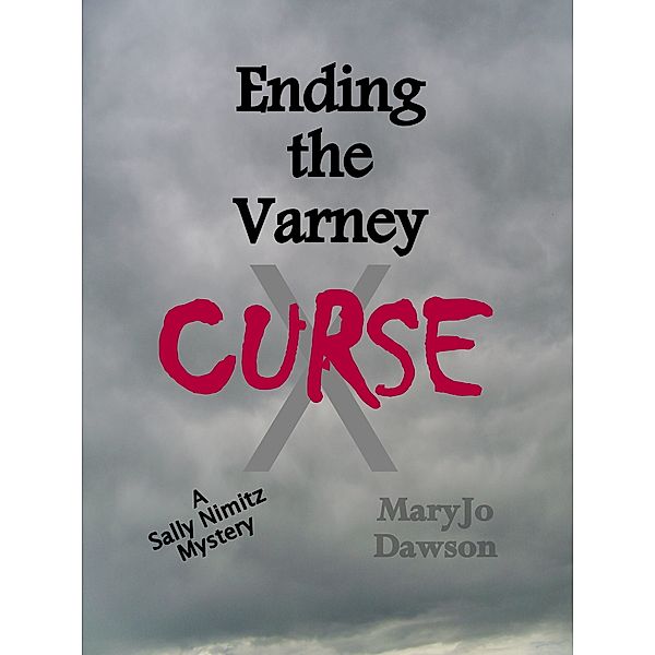 The Sally Nimitz Mystery Series: Ending the Varney Curse, MaryJo Dawson