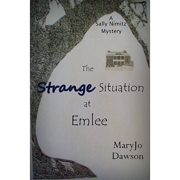 The Sally Nimitz Mystery Series: The Strange Situation at Emlee: A Sally Nimitz Mystery (Book 3), MaryJo Dawson