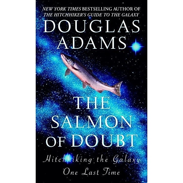 The Salmon of Doubt / Hitchhiker's Guide to the Galaxy, Douglas Adams