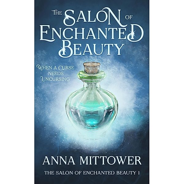 The Salon of Enchanted Beauty / The Salon of Enchanted Beauty, Anna Mittower