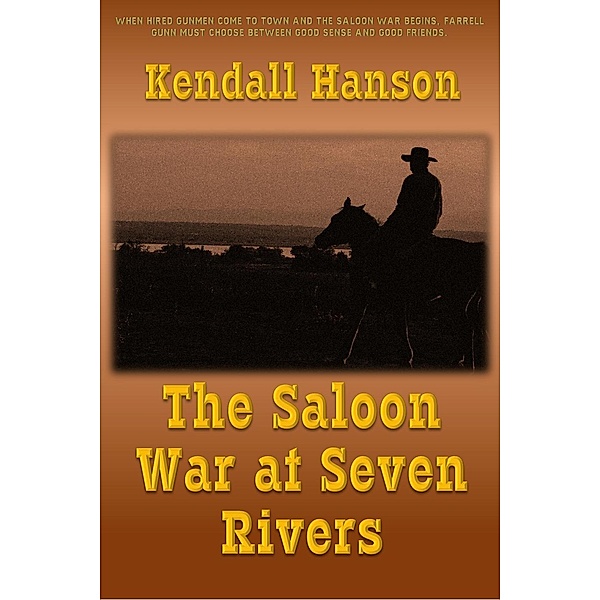 The Saloon War at Seven Rivers (Farr and Fat Jack, #2), Kendall Hanson