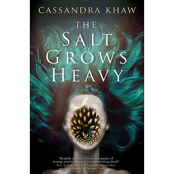 The Salt Grows Heavy, Cassandra Khaw