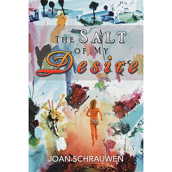 The Salt of My Desire, Joan Schrauwen