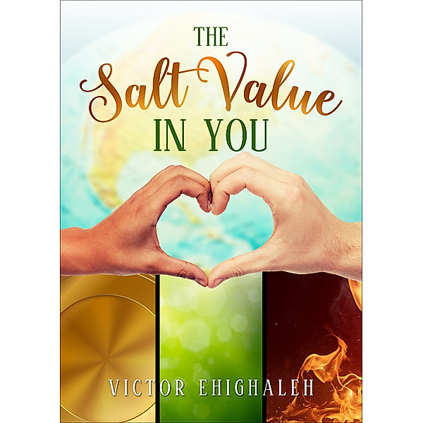 The Salt Value in You, Victor Ehighaleh