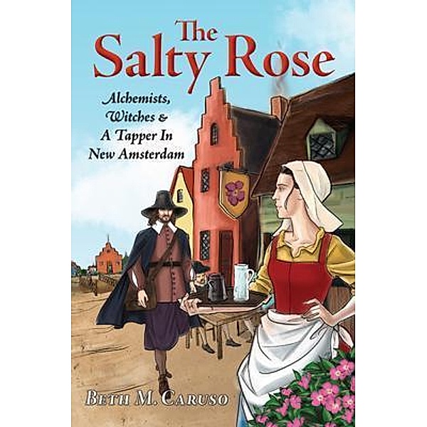 The Salty Rose / Connecticut Witch Trial Trilogy Bd.2, Beth M Caruso