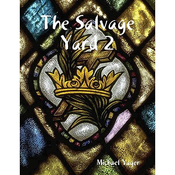 The Salvage Yard 2, Michael Yager