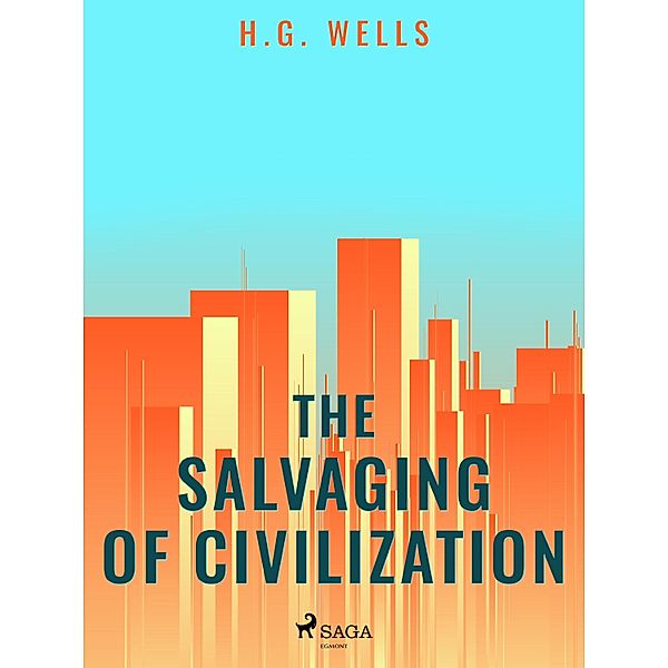 The Salvaging of Civilization, H. G. Wells