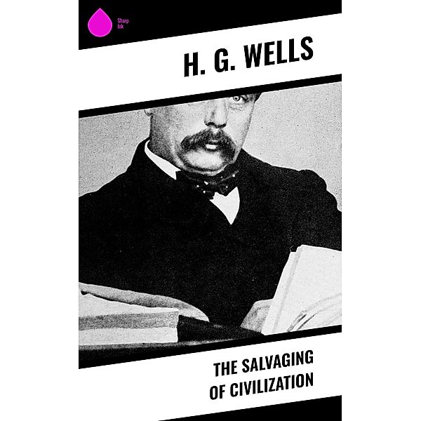 The Salvaging of Civilization, H. G. Wells