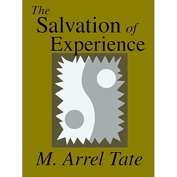 The Salvation Of Expereince, M. Arrel Tate