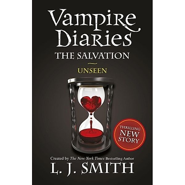 The Salvation: Unseen / The Vampire Diaries Bd.11, L. J. Smith