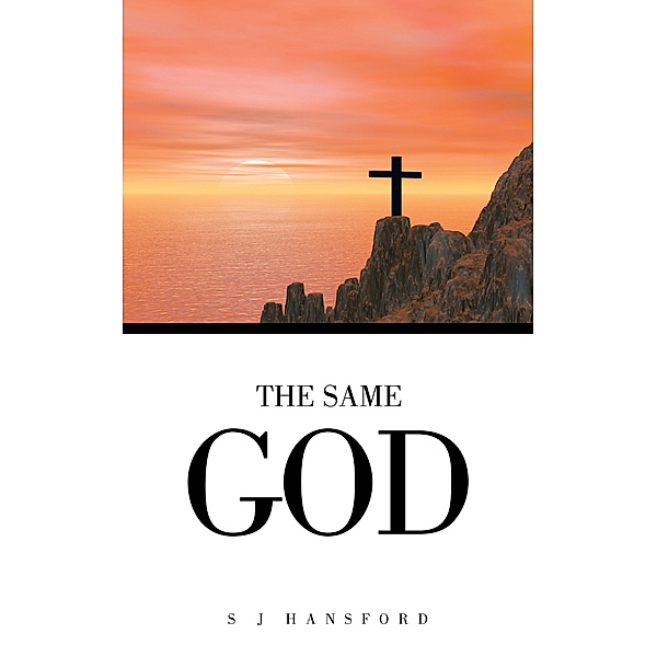 The Same God, S J Hansford