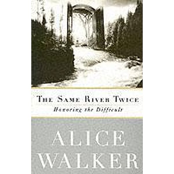 The Same River Twice, Alice Walker