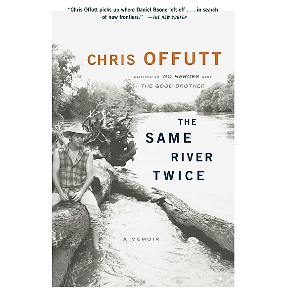 The Same River Twice, Chris Offutt