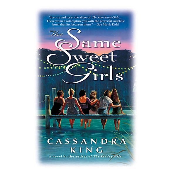 The Same Sweet Girls, Cassandra King