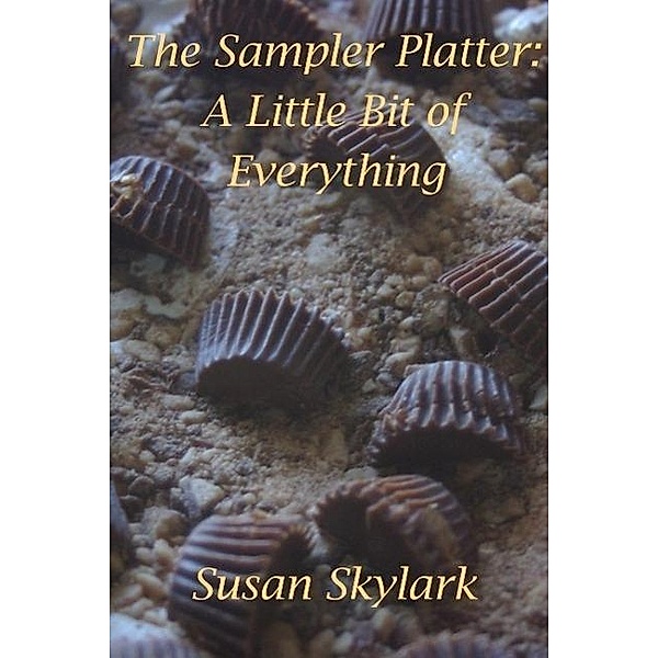 The Sampler Platter: A Little Bit of Everything, Susan Skylark