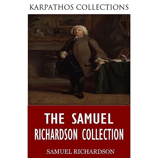 The Samuel Richardson Collection, Samuel Richardson