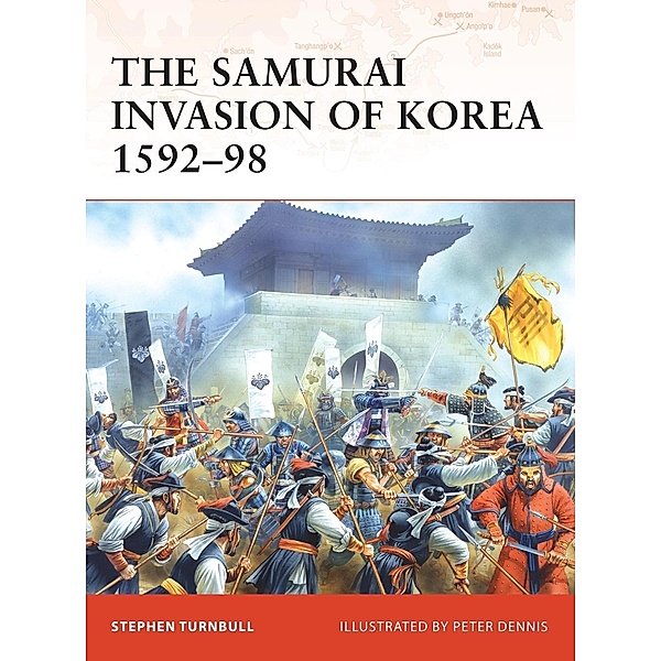 The Samurai Invasion of Korea 1592-98, Stephen Turnbull