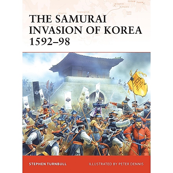 The Samurai Invasion of Korea 1592-98, Stephen Turnbull