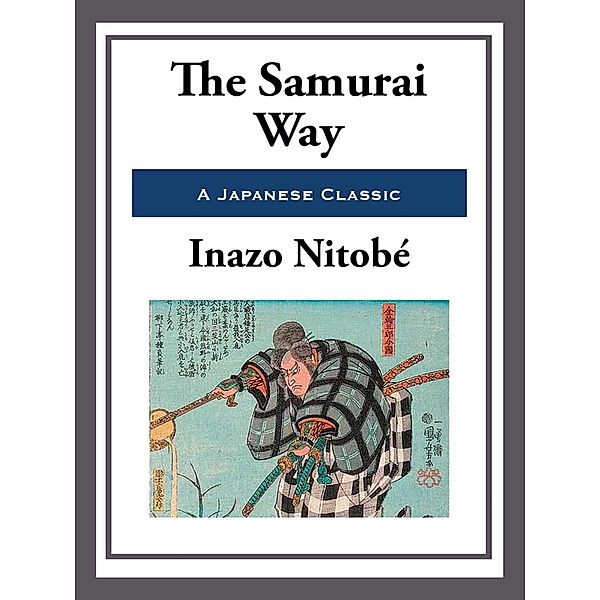 The Samurai Way, Inazo Nitobe