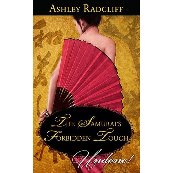 The Samurai's Forbidden Touch (Mills & Boon Historical Undone), Ashley Radcliff