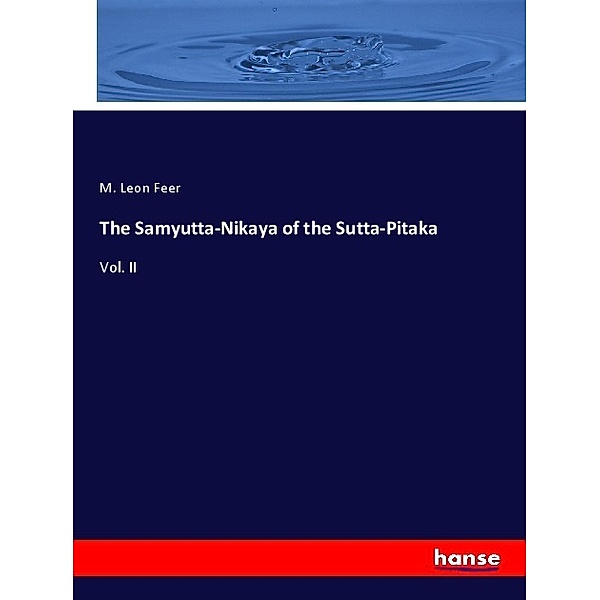 The Samyutta-Nikaya of the Sutta-Pitaka, M. Leon Feer
