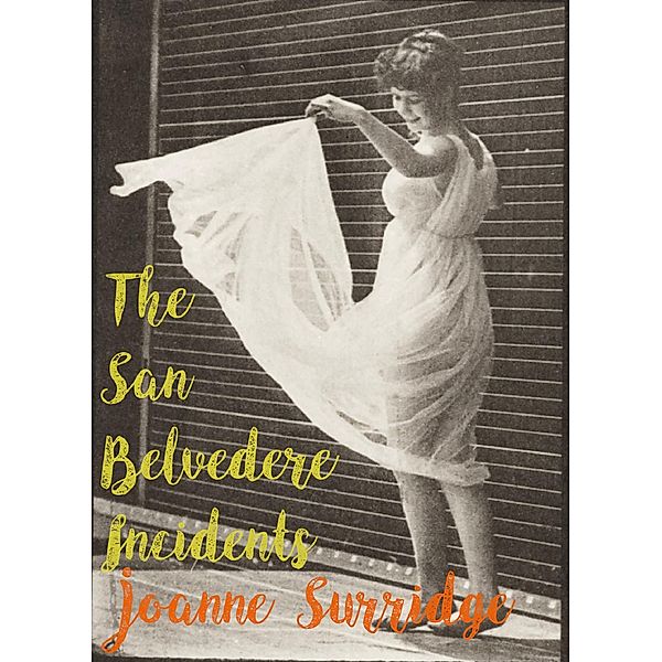 The San Belvedere Incidents, Joanne Surridge