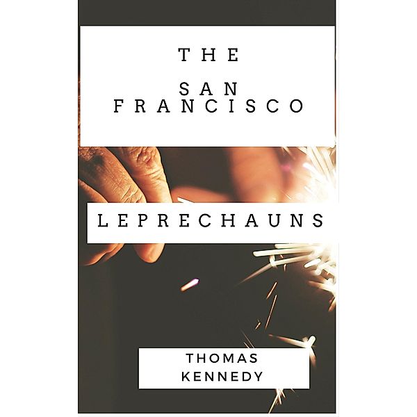 The San Francisco Leprechauns (Irish/American fantasy, #5) / Irish/American fantasy, Thomas Kennedy