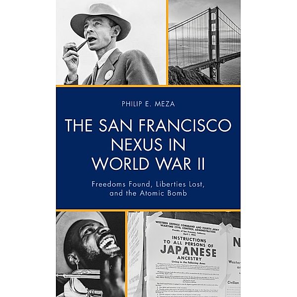 The San Francisco Nexus in World War II, Philip E. Meza