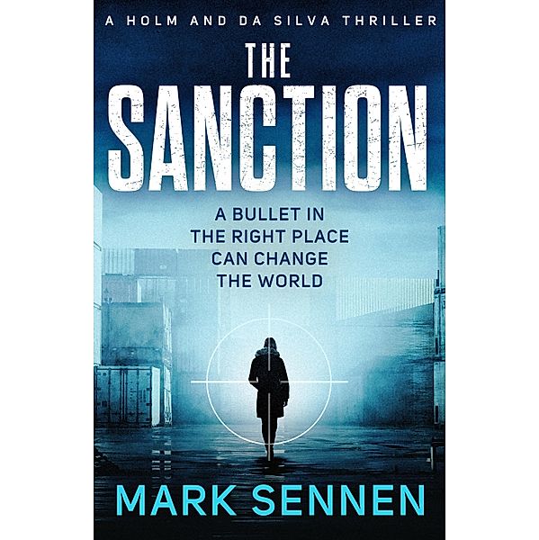 The Sanction / Holm & da Silva Thrillers Bd.1, Mark Sennen