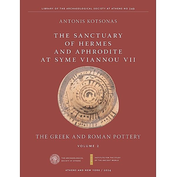 The Sanctuary of Hermes and Aphrodite at Syme Viannou VII, Vol. 2 / ISAW Monographs, Antonis Kotsonas