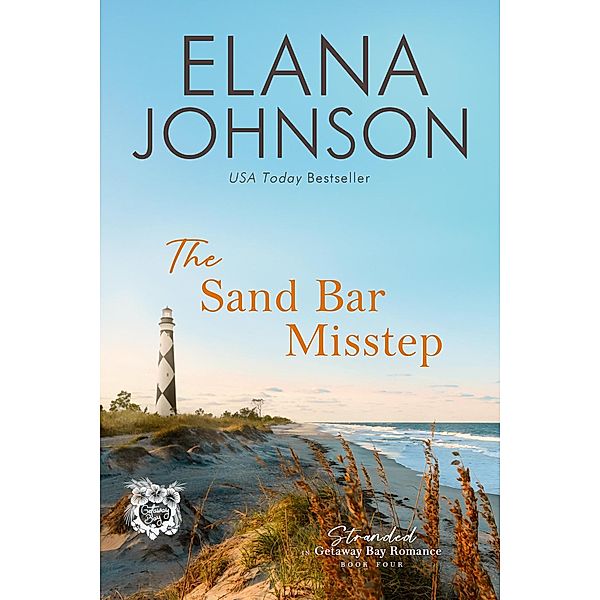The Sand Bar Misstep (Stranded in Getaway Bay® Romance, #4) / Stranded in Getaway Bay® Romance, Elana Johnson