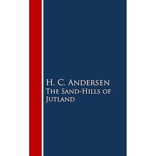 The Sand-Hills of Jutland, H. C. Andersen