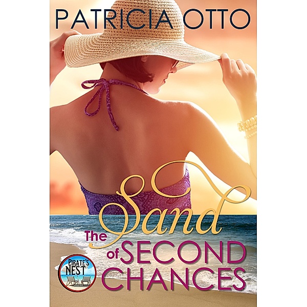 The Sand of Second Chances (A Pirate's Nest Story, #1) / A Pirate's Nest Story, Patricia Otto