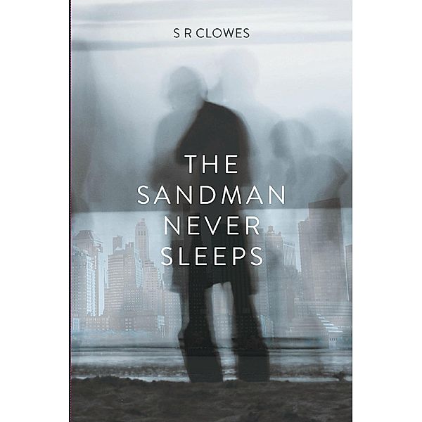 The Sandman Never Sleeps, S R Clowes