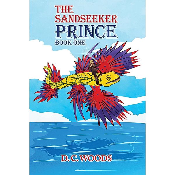 The Sandseeker Prince - Book One / Austin Macauley Publishers, D. C. Woods