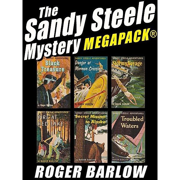 The Sandy Steele Mystery MEGAPACK®: 6 Young Adult Novels (Complete Series) / Wildside Press, Roger Barlow