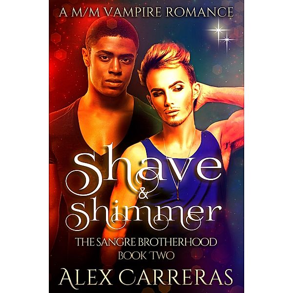 The Sangre Brotherhood: Shave & Shimmer, Alex Carreras