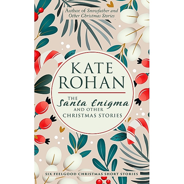 The Santa Enigma and Other Christmas Stories, Kate Rohan