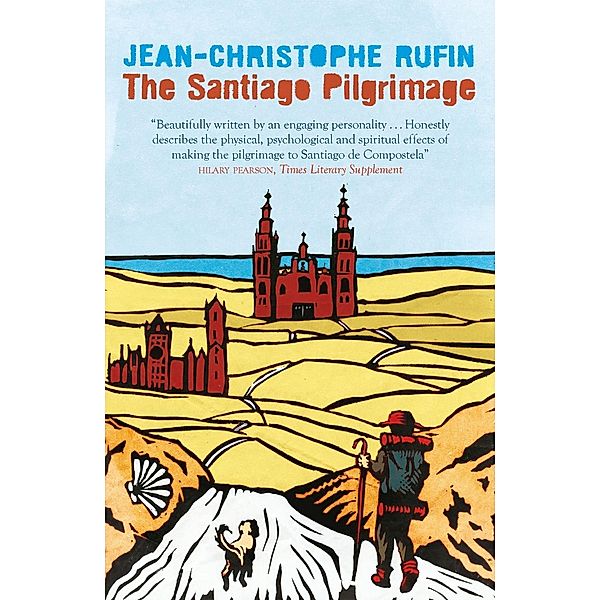 The Santiago Pilgrimage, Jean-Christophe Rufin