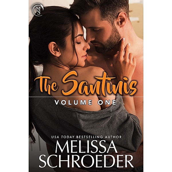 The Santinis: Volume One (The Santinis Collection, #1) / The Santinis Collection, Melissa Schroeder